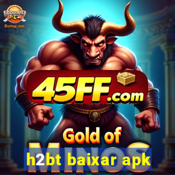 h2bt baixar apk
